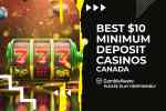 Best $10 minimum deposit casinos Canada